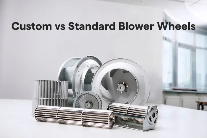 Custom vs Standard Blower Wheels