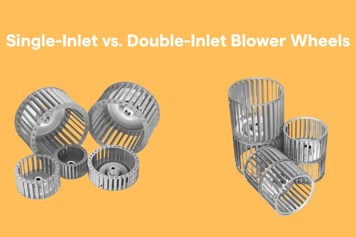 Single-Inlet vs. Double-Inlet Blower Wheels